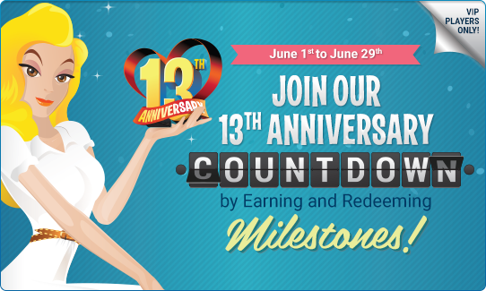 Join our 13th Anniversary Countdown by earning and redeeming milestones!