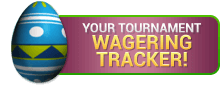 YOUR TOURNAMENT WAGERING TRACKER!